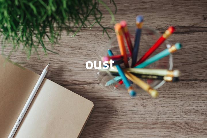 oust