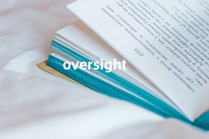 oversight