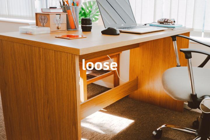 loose