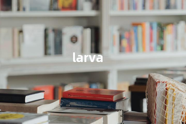 larva