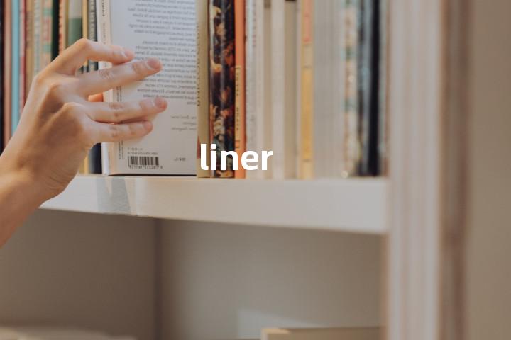 liner