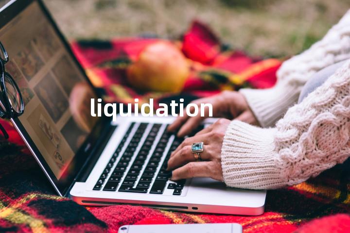 liquidation