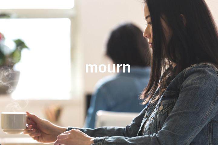 mourn