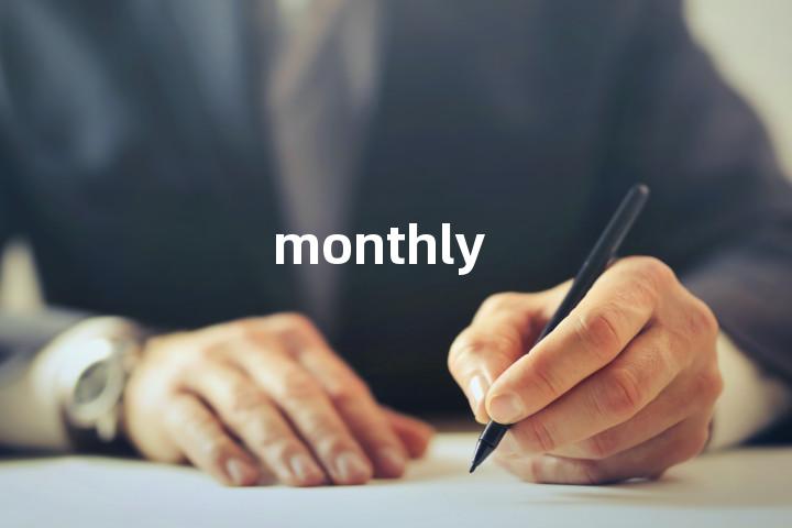 monthly