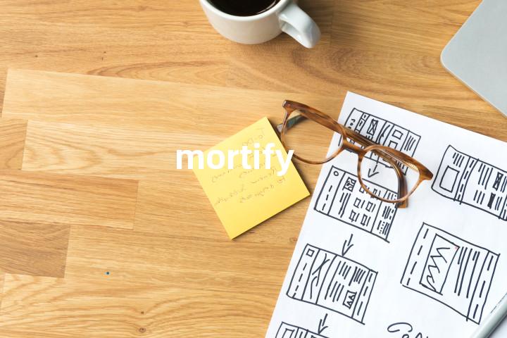 mortify