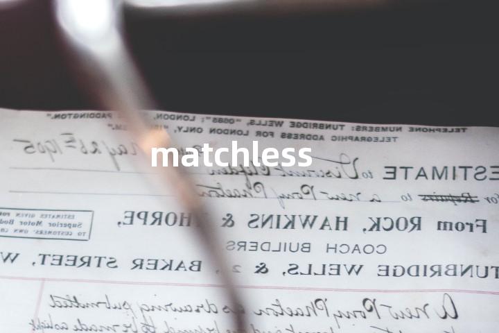 matchless