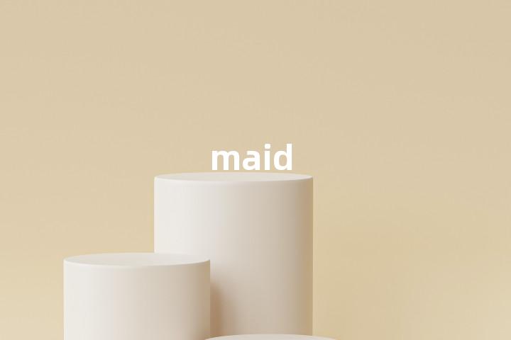 maid