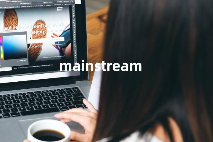 mainstream