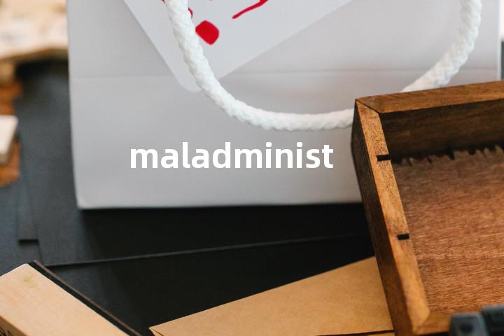 maladministration