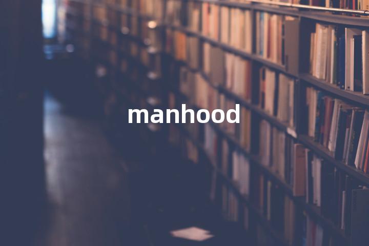 manhood
