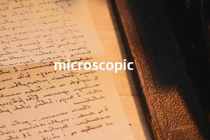microscopic