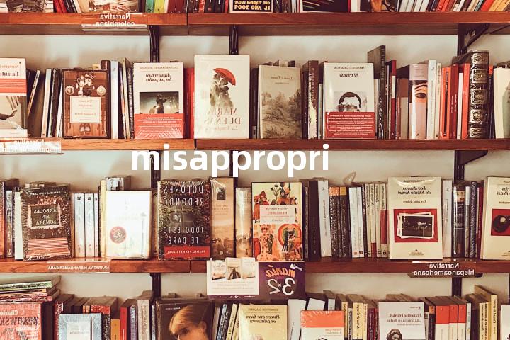 misappropriate