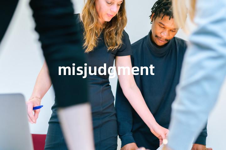 misjudgment