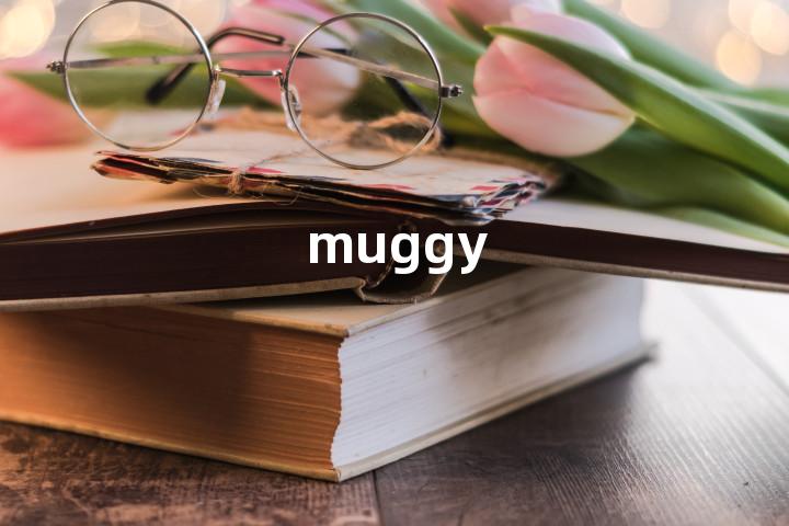muggy
