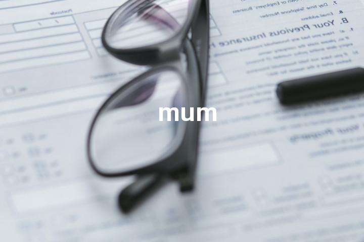 mum