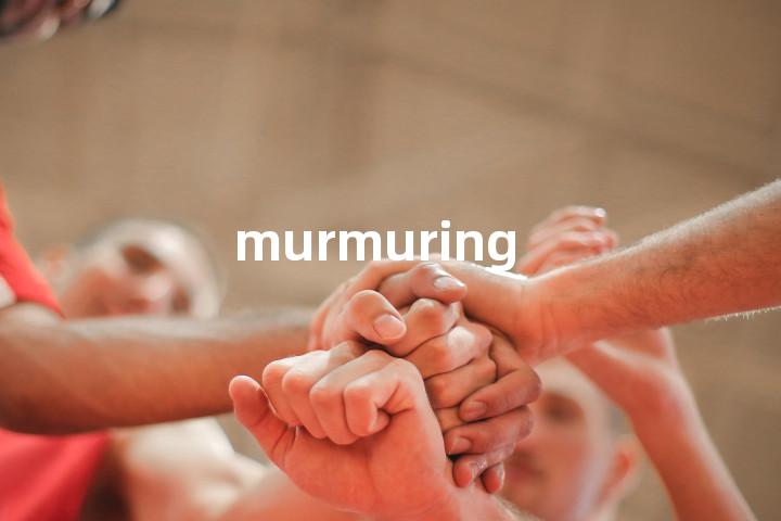 murmuring