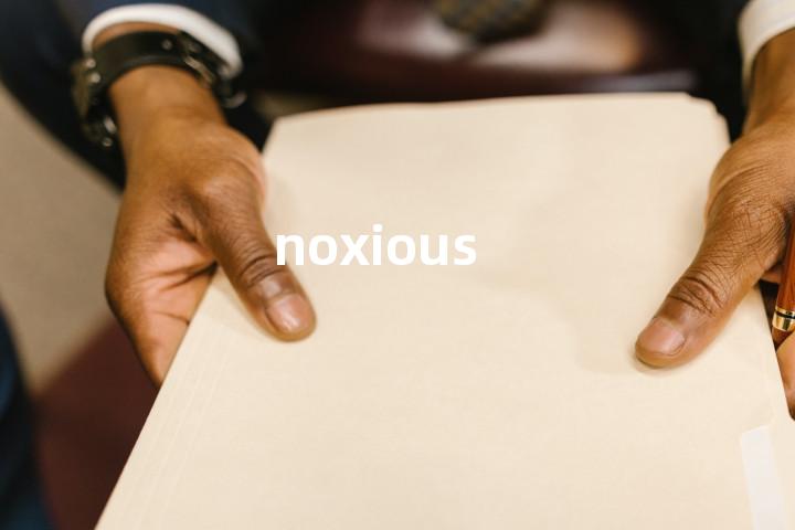 noxious