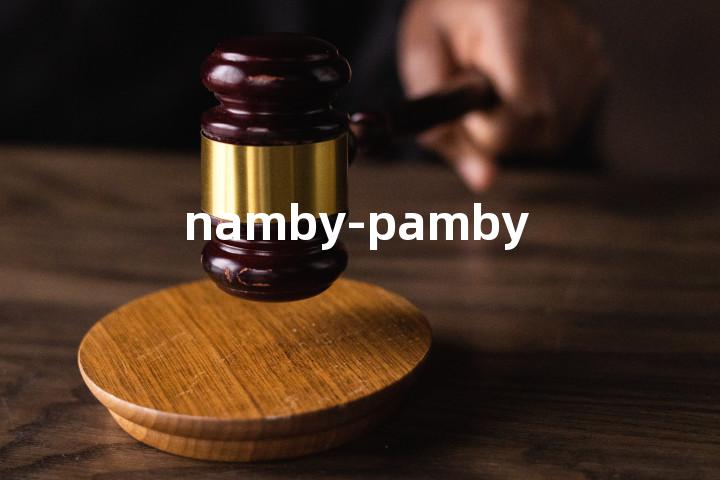 namby-pamby