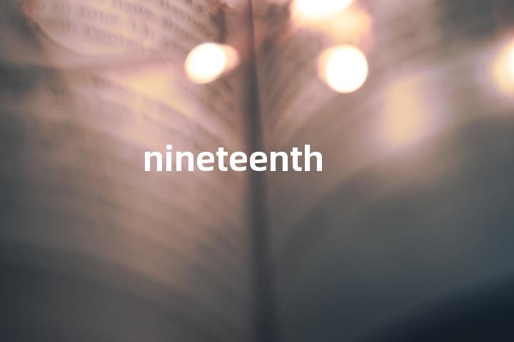 nineteenth