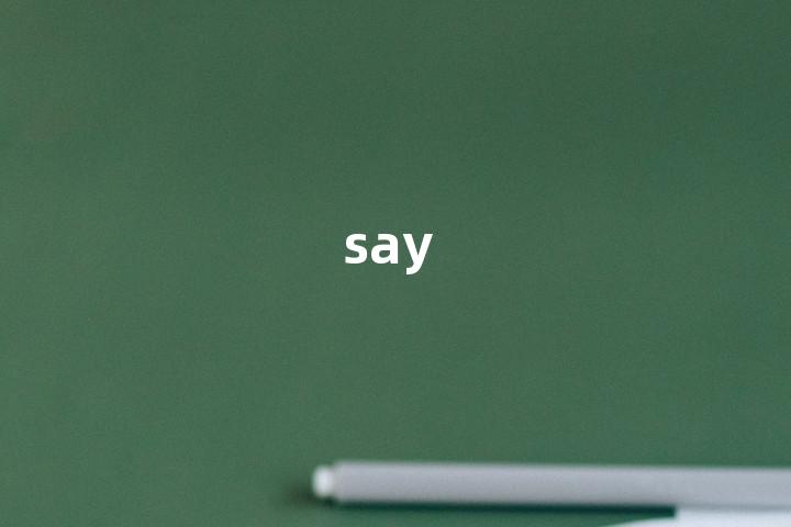 say