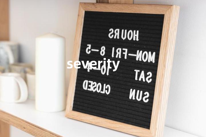 severity