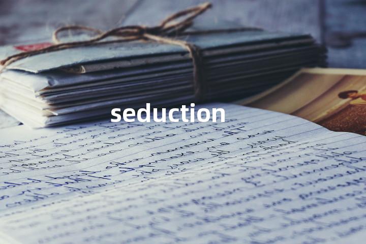 seduction