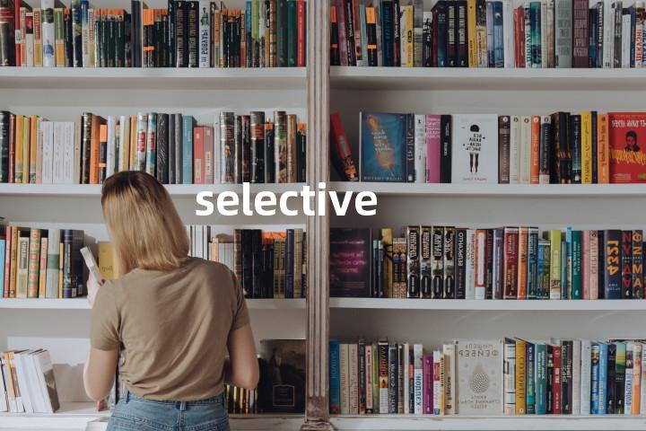 selective