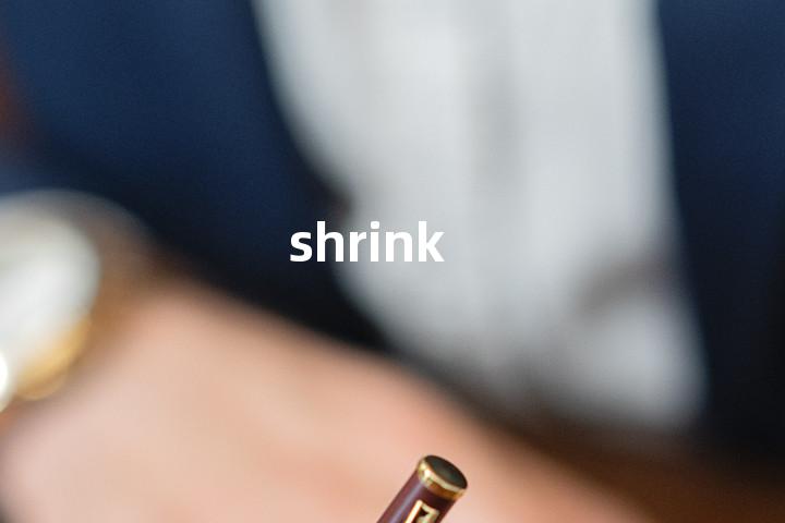 shrink