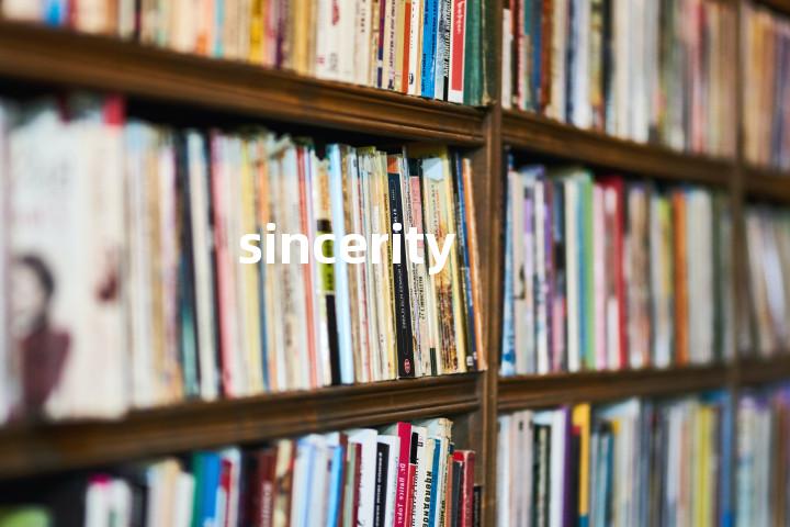 sincerity