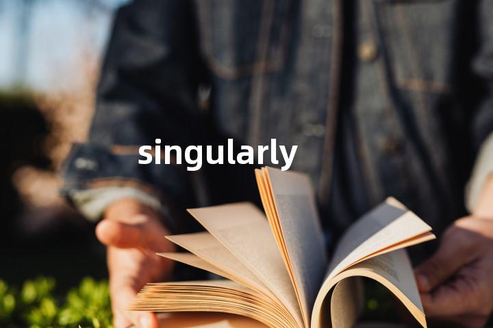 singularly