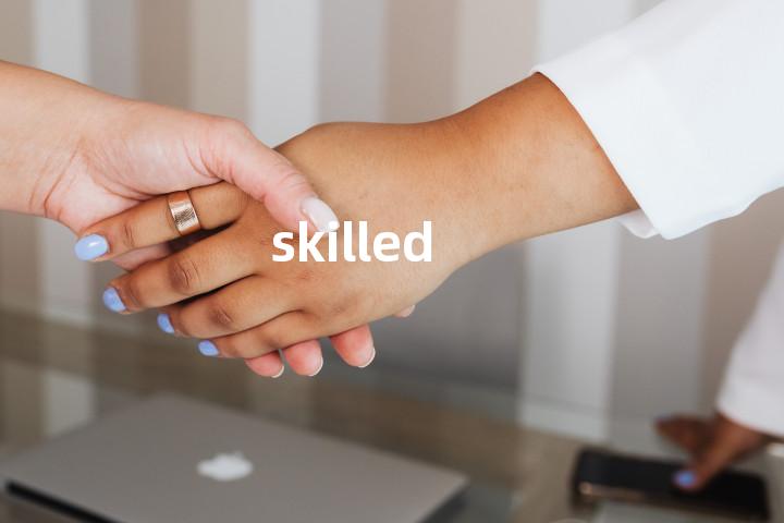skilled