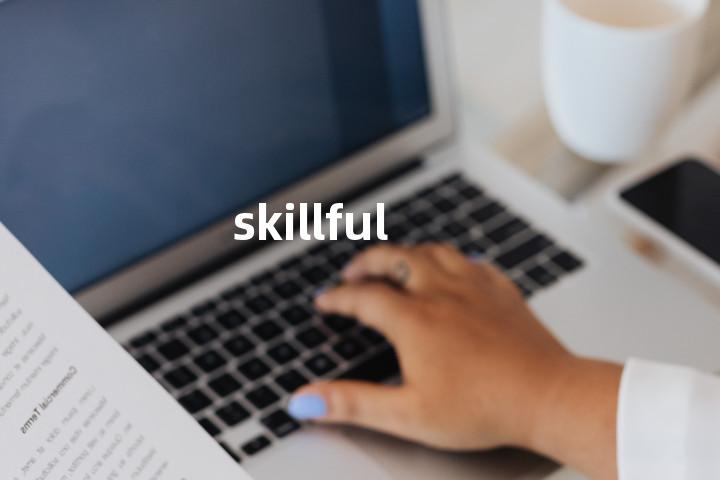skillful