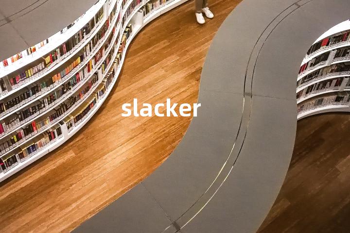 slacker