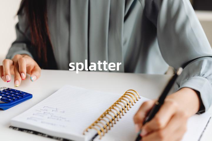 splatter