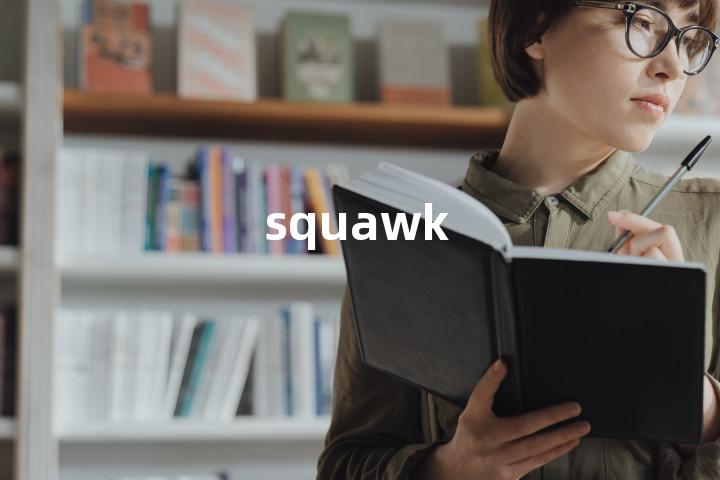 squawk