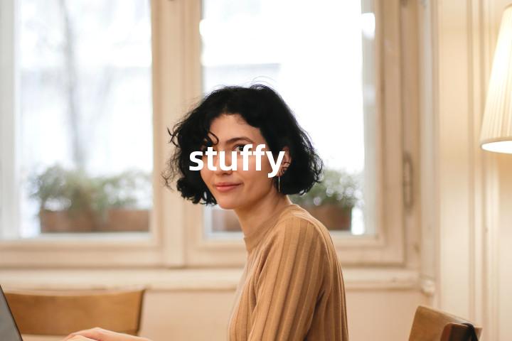 stuffy