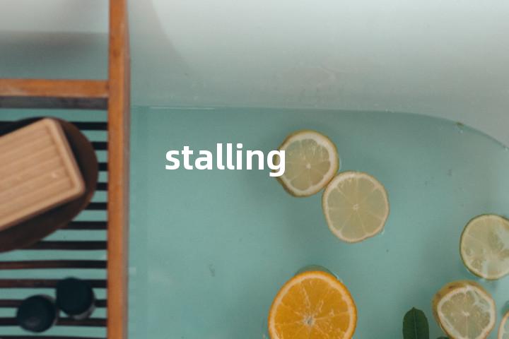 stalling