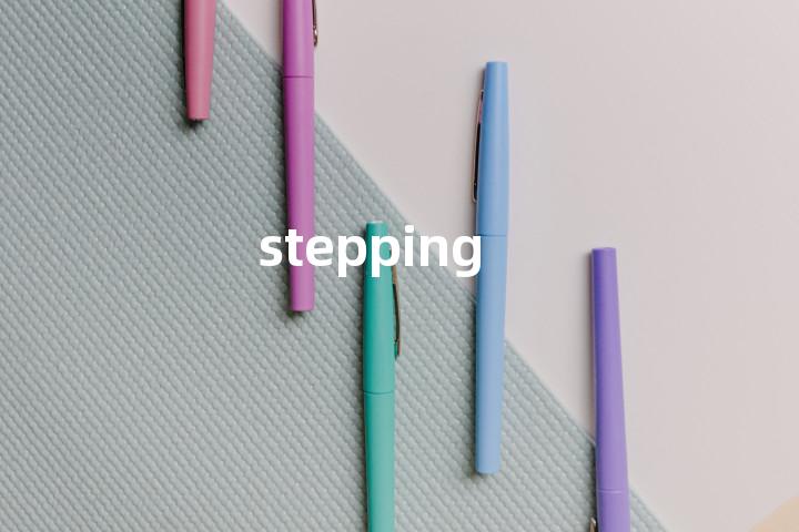 stepping