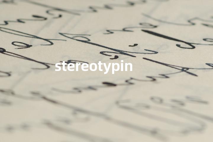 stereotyping