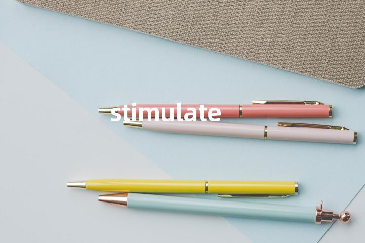stimulate