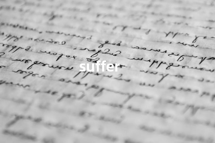 suffer