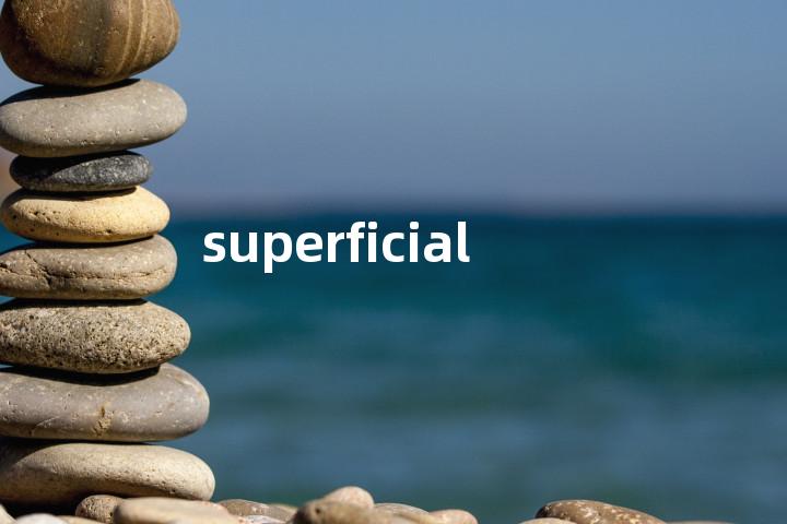 superficial