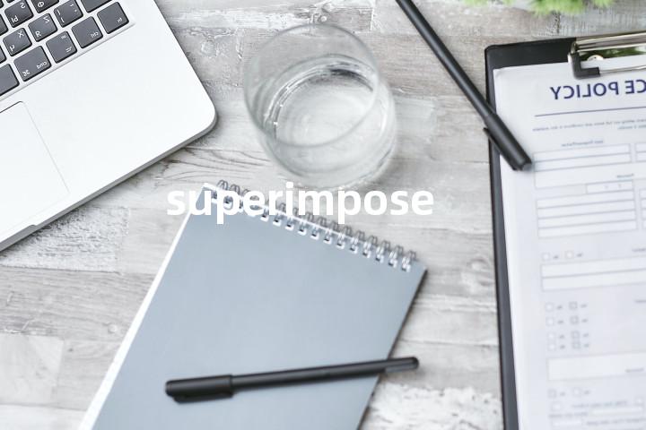 superimpose