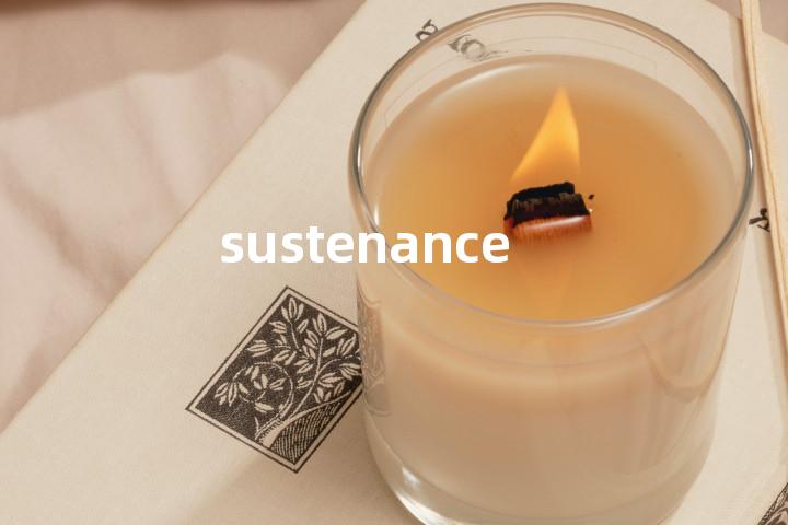 sustenance