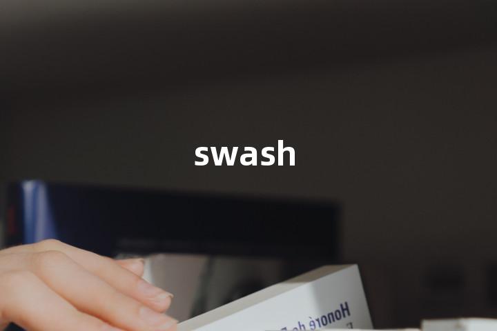 swash