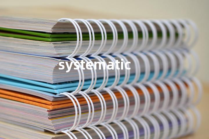 systematic