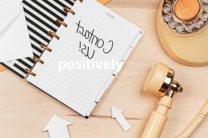 positively