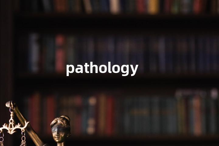 pathology