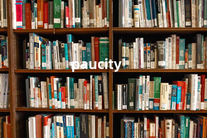 paucity