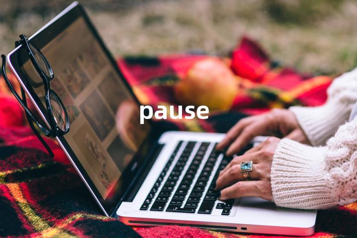 pause